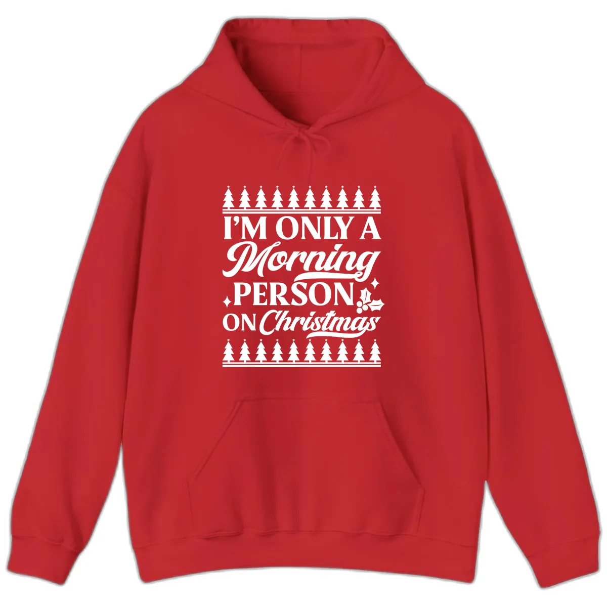 I'm Only A Morning Person On Christmas Hoodie in Red